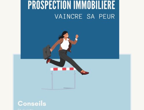 Conseils pour réussir sa prospection immobilière – et vaincre sa peur de passer pour un commercial !